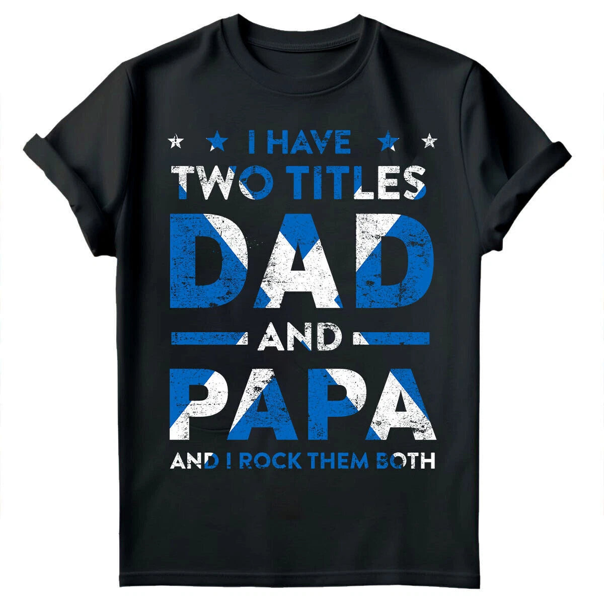 I Have Two Titles Dad And Papa Scotland Funny Fathers Day T Shirt Gift #FD