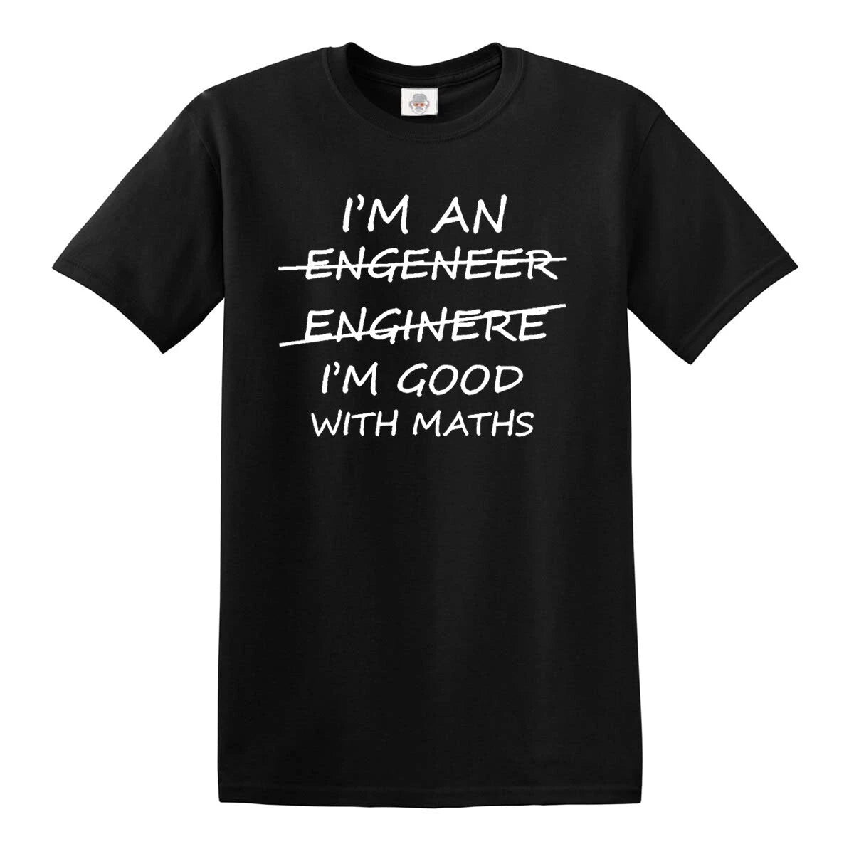 I'm An Engineer Good With Maths T-Shirt Unisex Physics Graduate Top