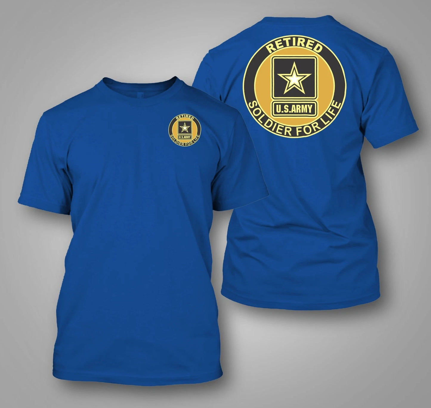 U.S. Army Retired Soldier For Life - Custom front and back tee