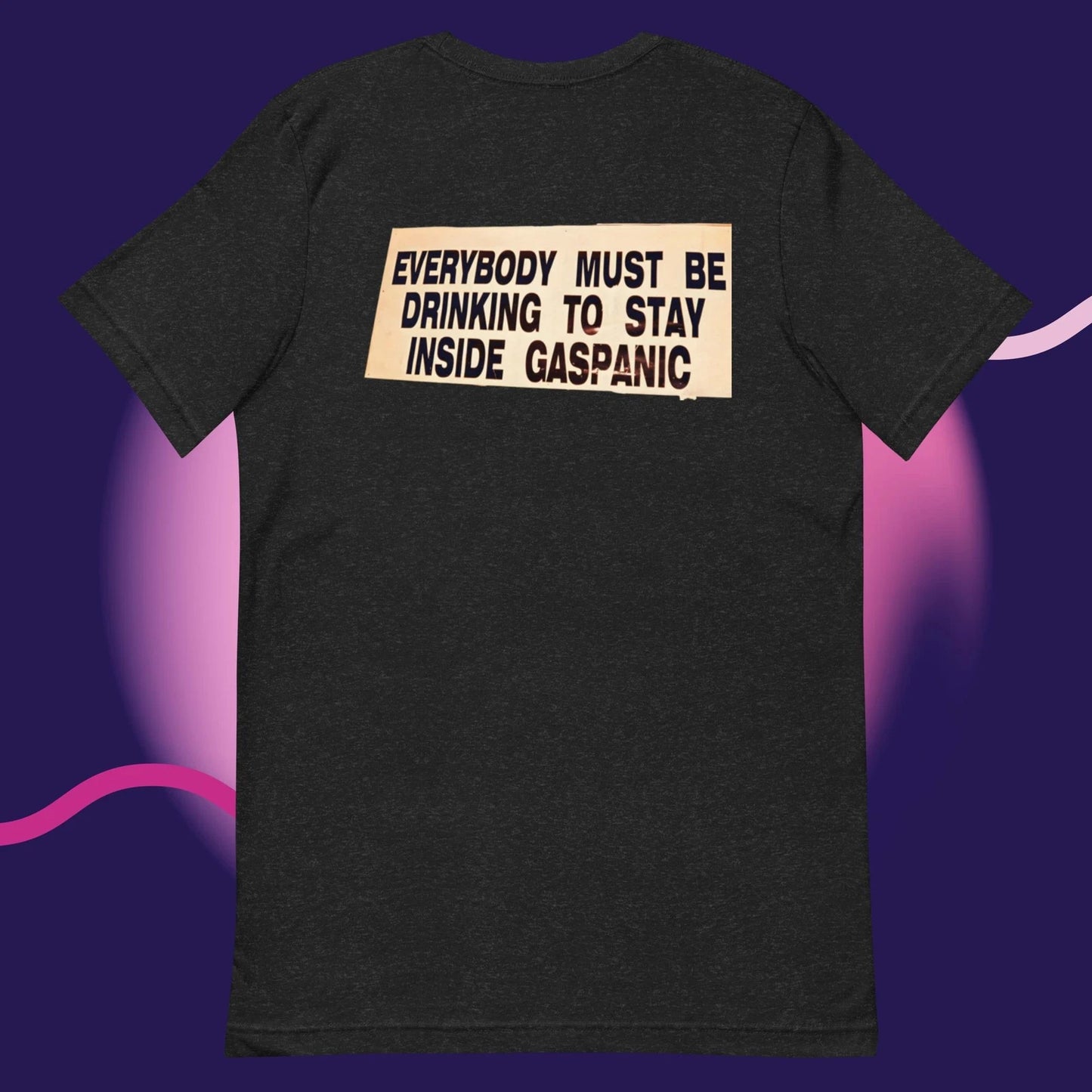 Gas Panic Roppongi Tokyo "Everyone must drink" T-shirt