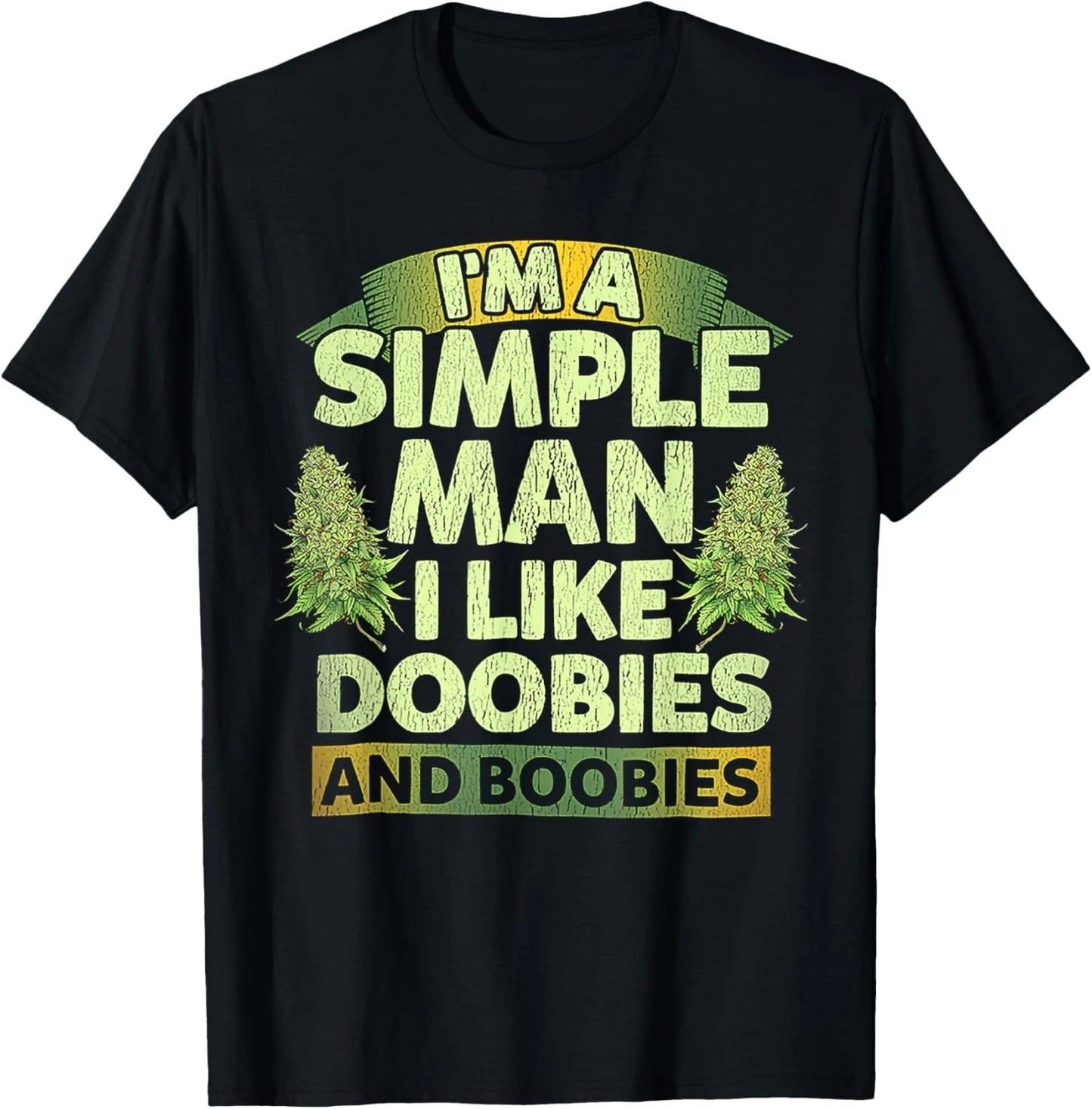 Funny I'm A Simple Man I Like Doobies And Boobies Weed 420 Gift Unisex T-Shirt