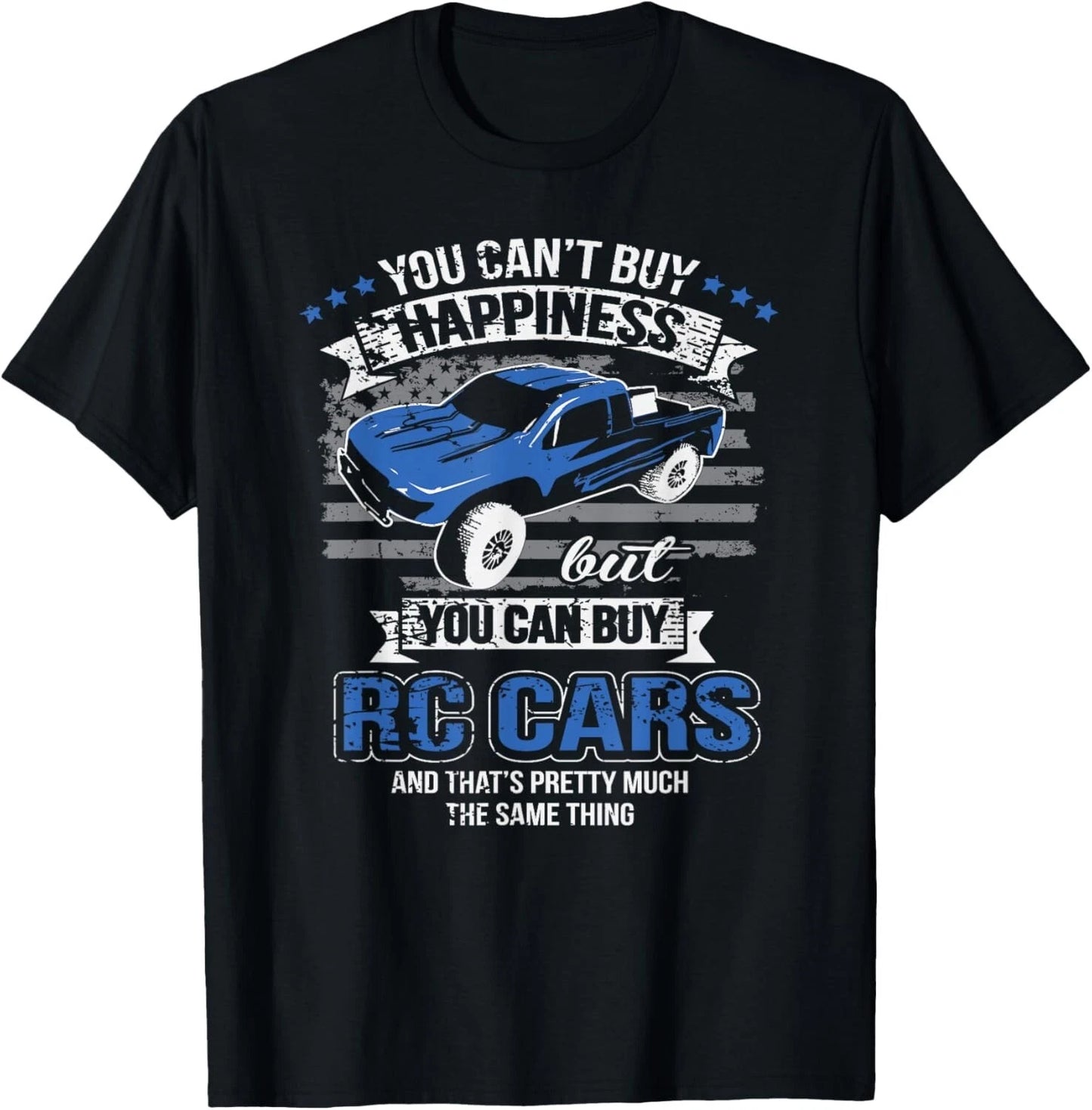 RC Racing You Can_t Buy Happiness But You Can Buy RC Cars Gift Unisex T-Shirt