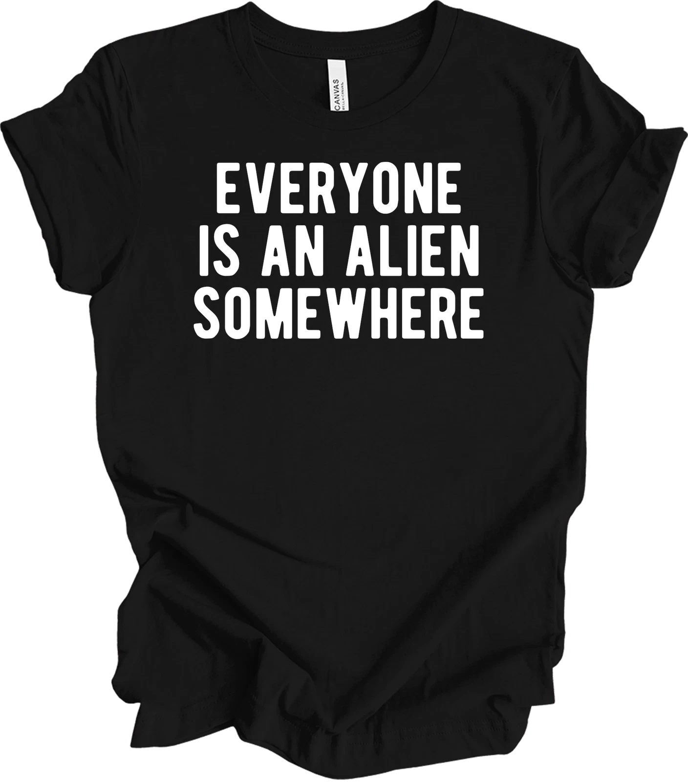 Funny 'Everyone Is An Alien Somewhere' T-Shirt - Cool Gift Idea