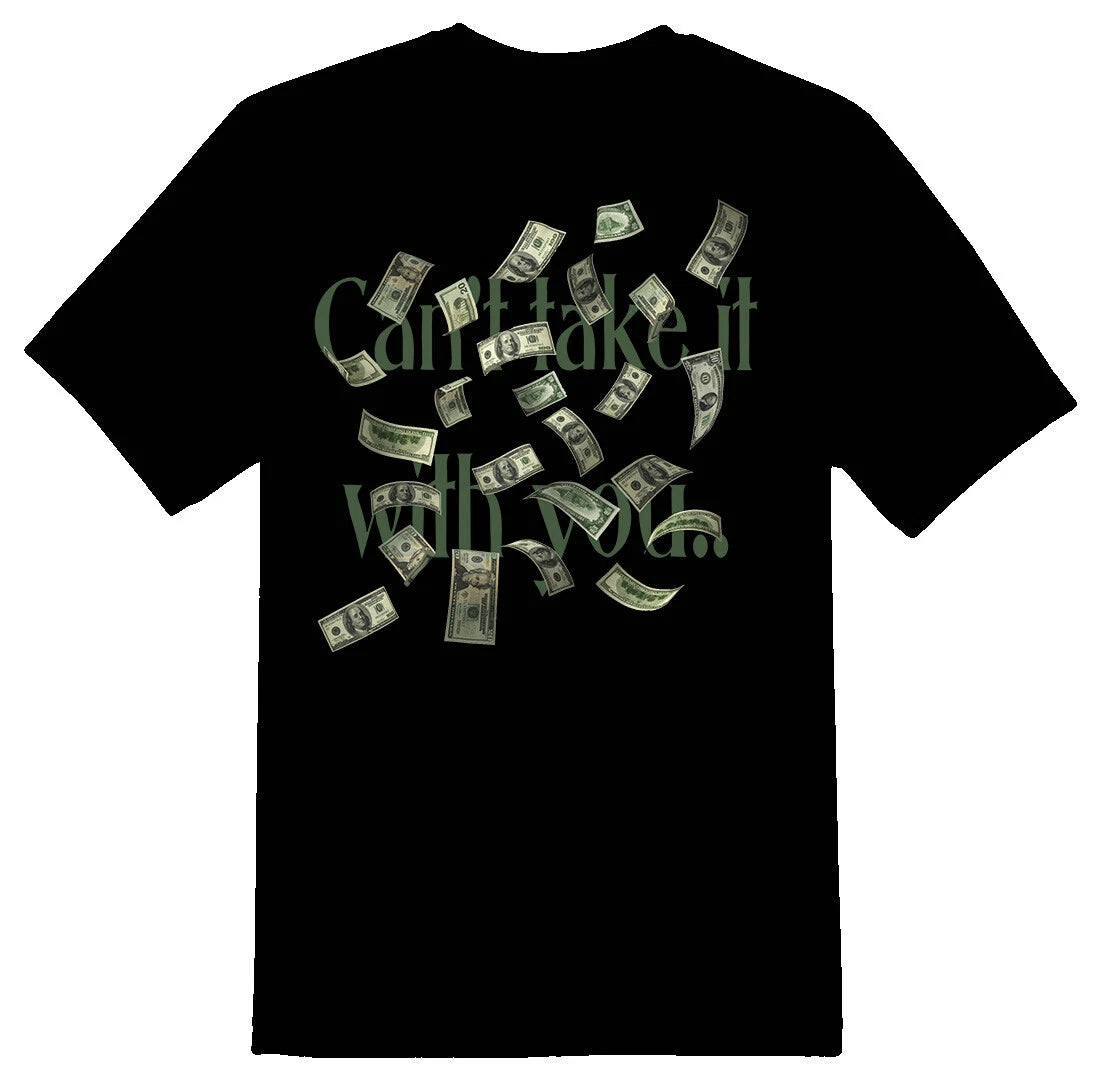 Cant take it with you cash money humor funny black or white tee