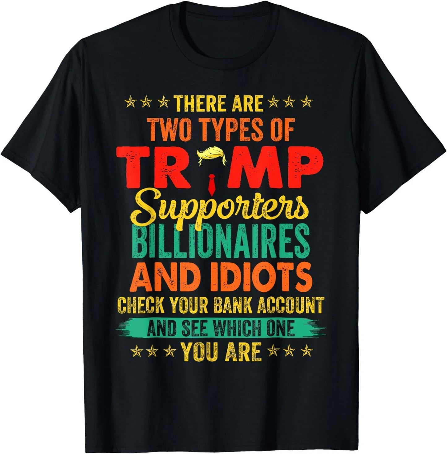 There are Two Types of Trump Supporters Funny Saying T-Shirt