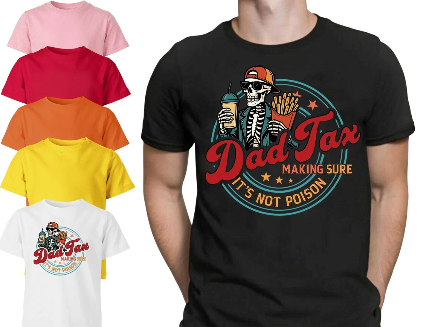 Dad Tax Making Sure Funny Fathers Day Mens T Shirt Its Not Poison Dad Gift Tee