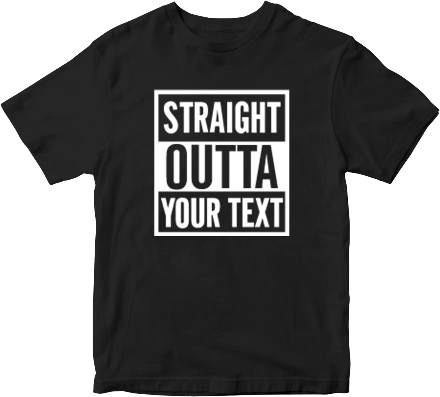 Straight Outta T-shirt Personalised Custom Your Text Name Funny Novelty Gifts