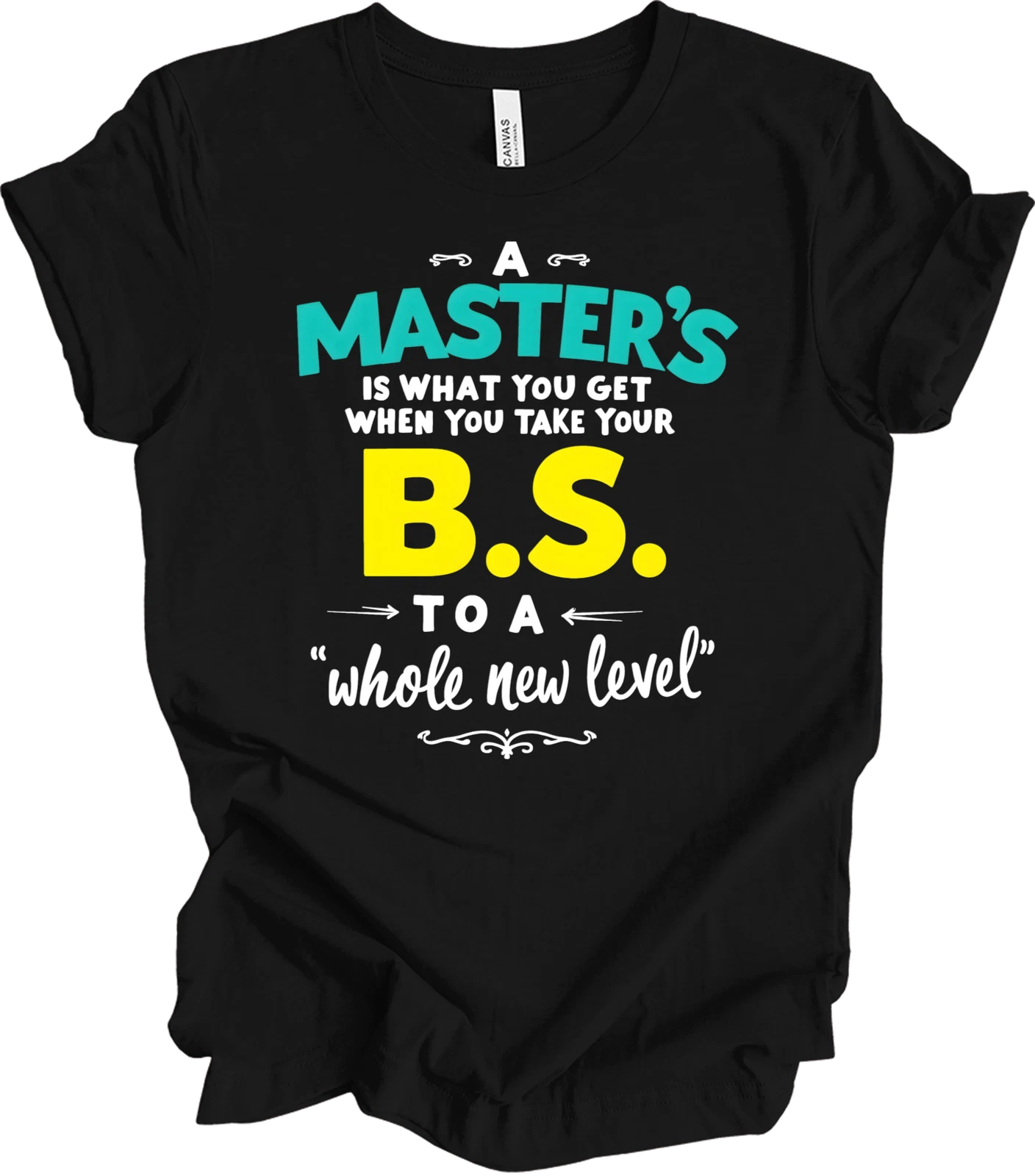 Master's Graduation Humor Gift - Funny Academic Achievement Quote Gift T-shirt