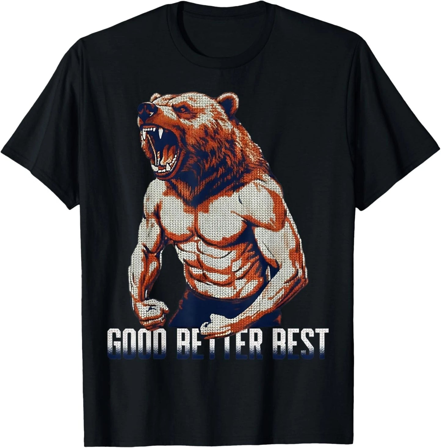 Good Better Best - Funny Sport Bears Motivation Quote Unisex T-Shirt
