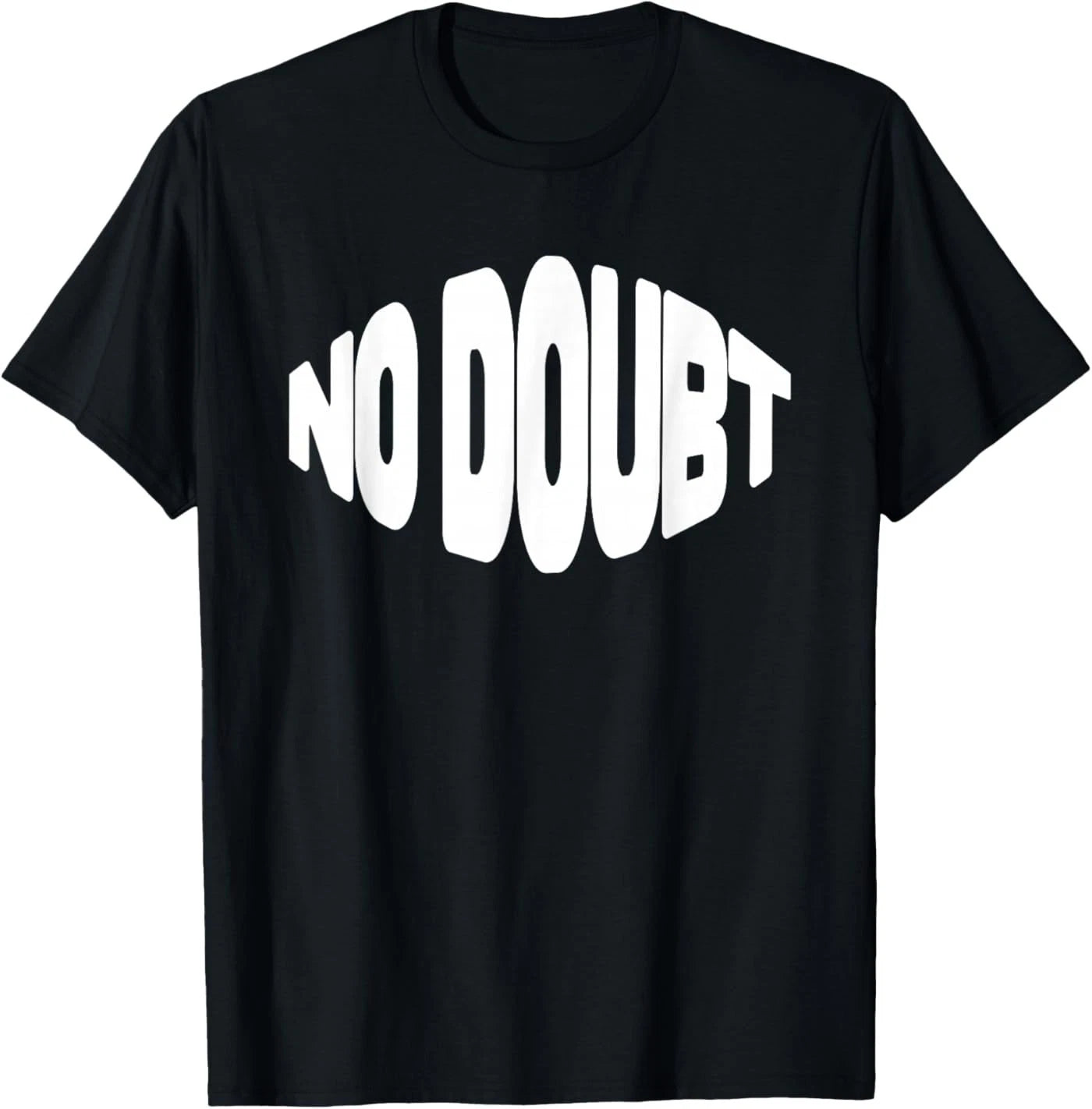 No Doubt Simple Funny Self Confidence & Encouragement T-Shirt