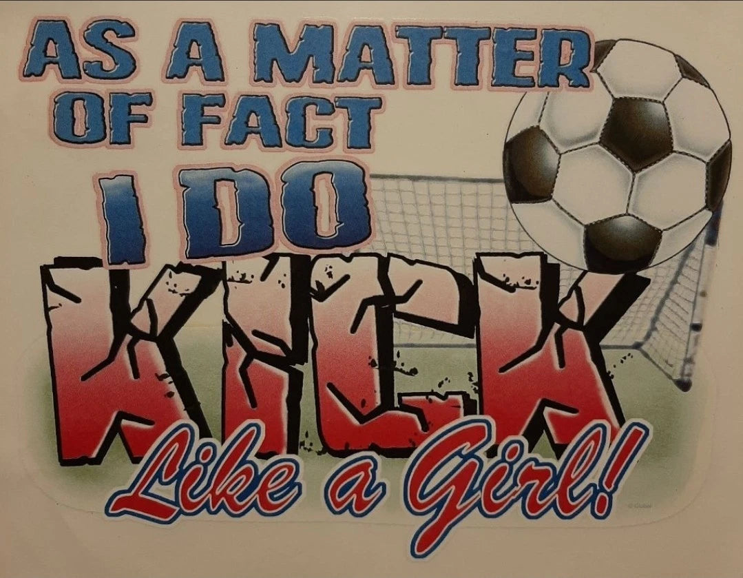 VTG. I DO KICK LIKE A GIRL SOCCER WHITE SHIRT SIZE S-XL (FRONT PRINT)#271