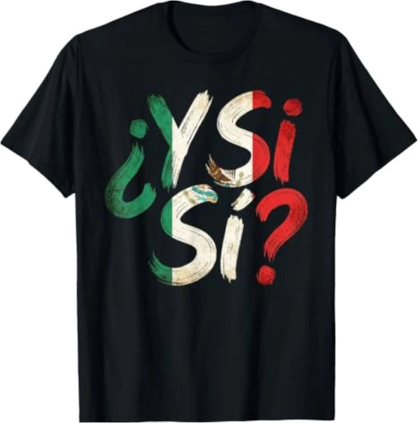 ¿Y Sí? Mexican Flag Y Si Si Mexico Grunge T-Shirt