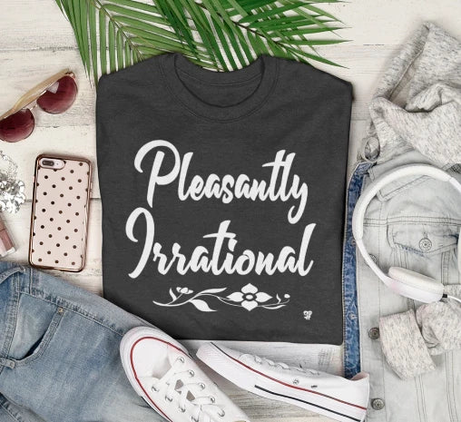 ๐ฅ Pleasantly Irrational Women's T shirt Mom Shirt Funny Humor Graphic tee
