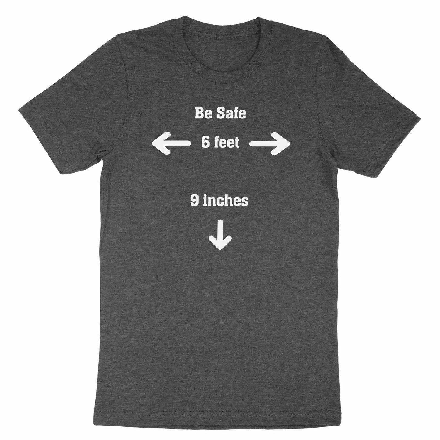 Be Safe Shirt 6 feet Stay Safe Social Distance T-Shirt Casual Funny Humor Gift