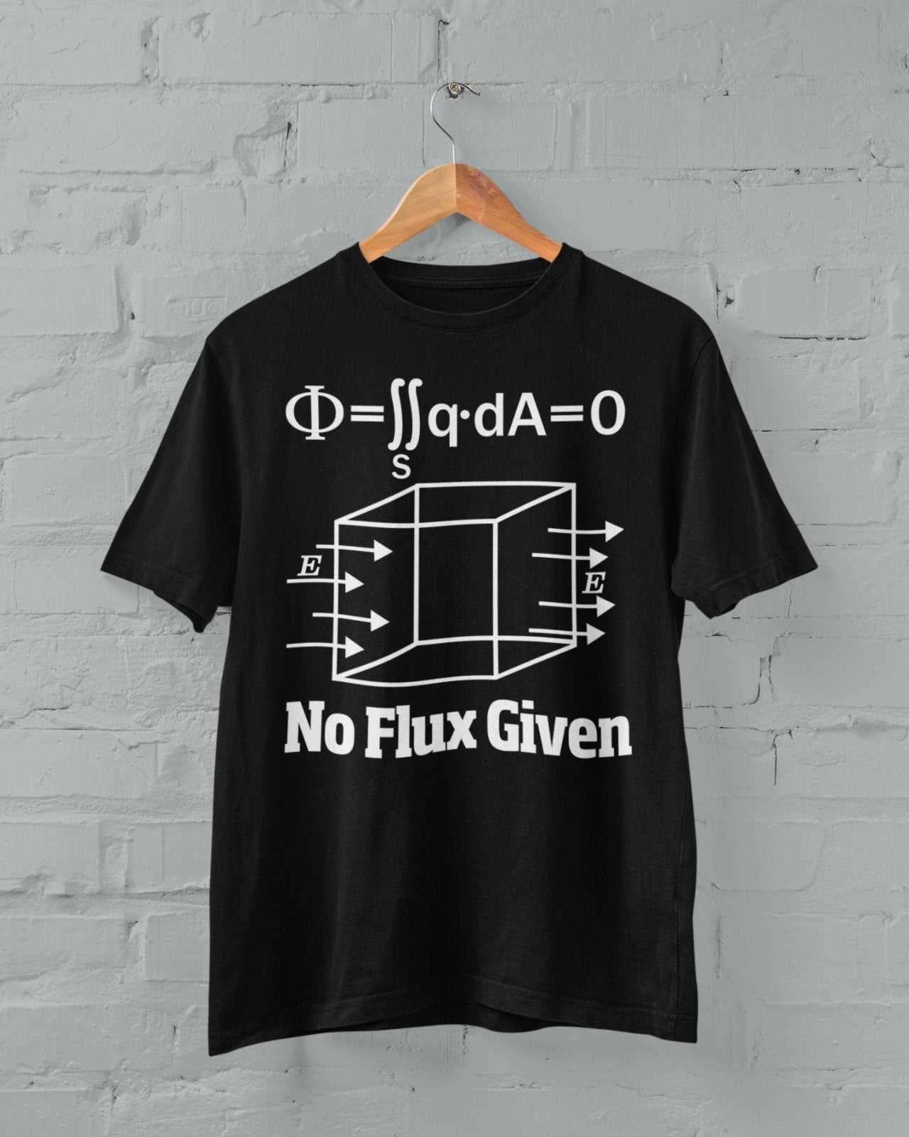 Funny Physics Pun T Shirt No Flux Given Science Novelty Gift Idea Joke Clever
