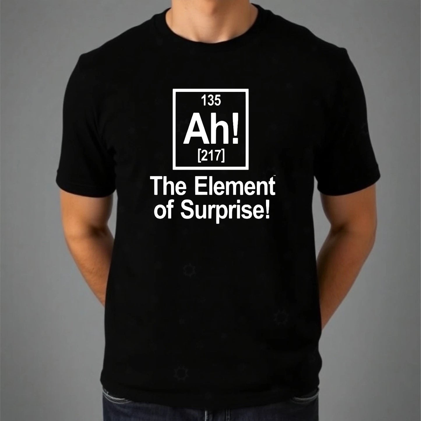 The Element Of Surprise T-shirt Funny Periodic Table Lab Top New Men's Gift Tee