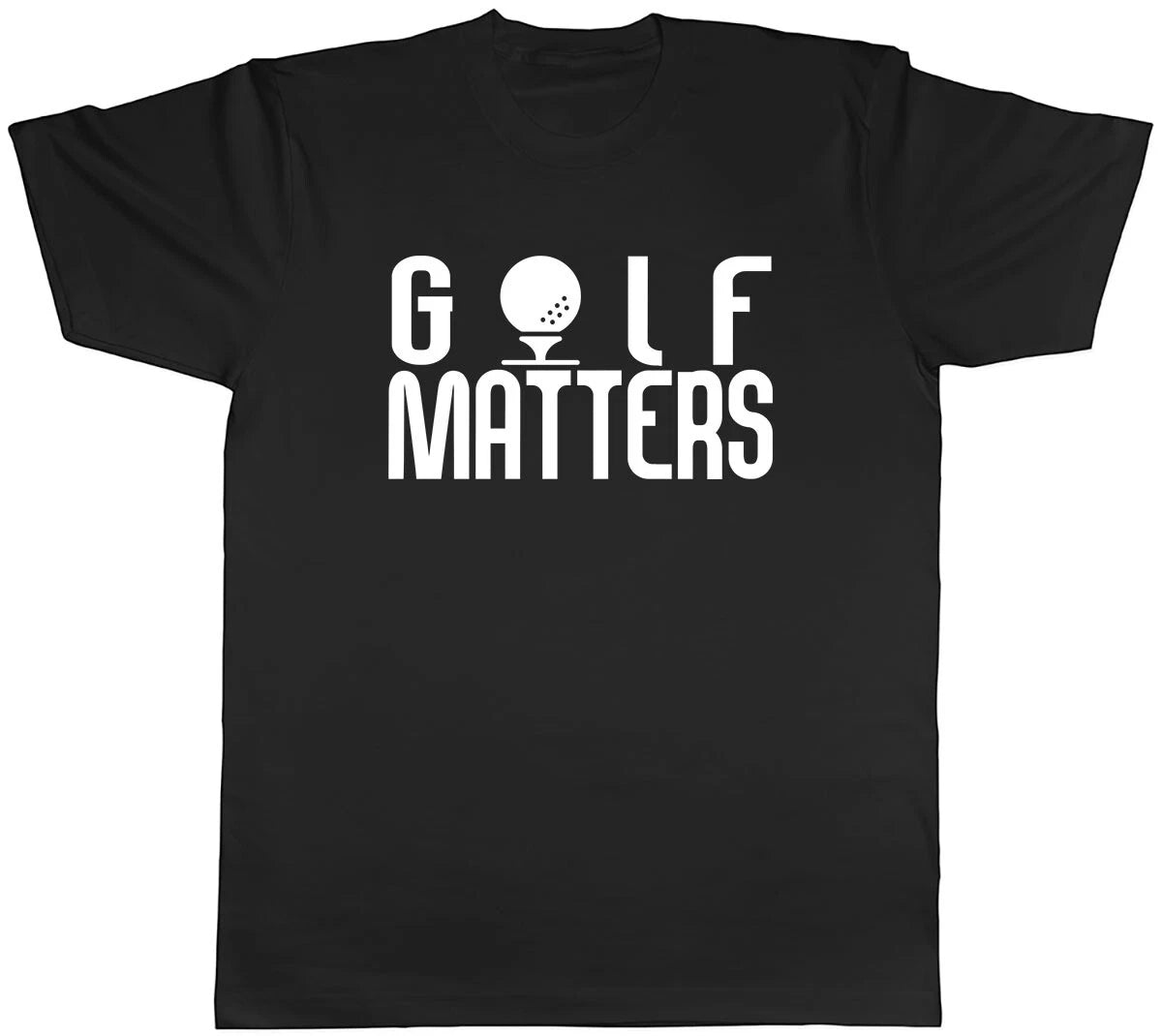 Golf Matters Mens Unisex T-Shirt Tee