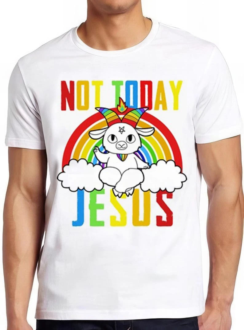 Not Today Jesus Rainbow Goat Satan Hilarious Witty Humor Funny UNISEX t-shirt