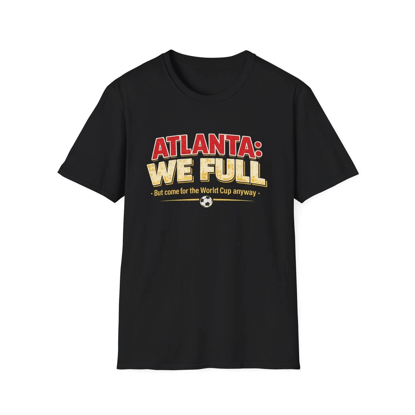 Atlanta We Full T-Shirt | Soccer World Cup Fan Tee | Atlanta 2026 | All Sizes
