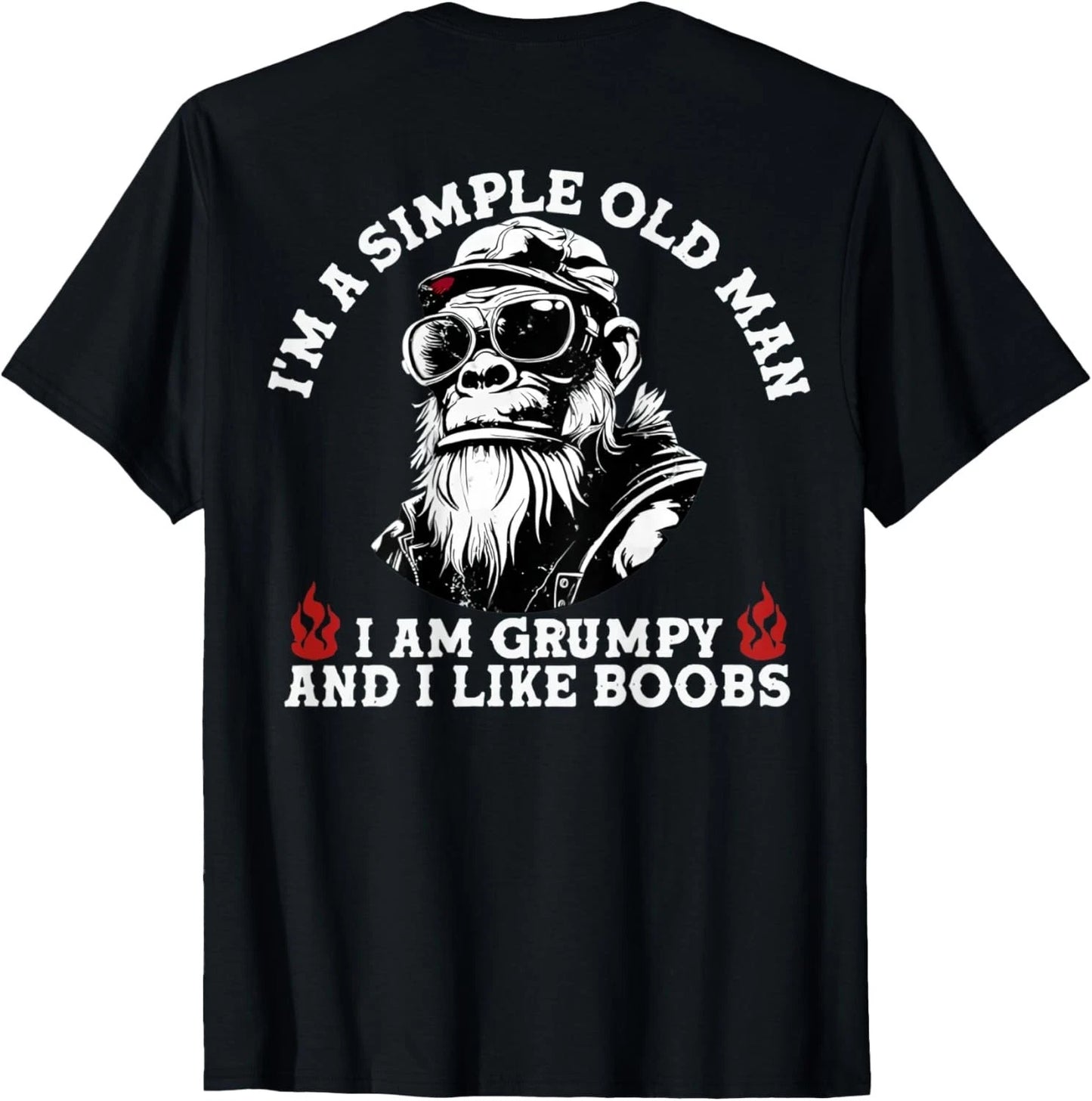I'm A Simple Old Man I Am Grumpy and I Like Boobs (On Back) unisex T-Shirt