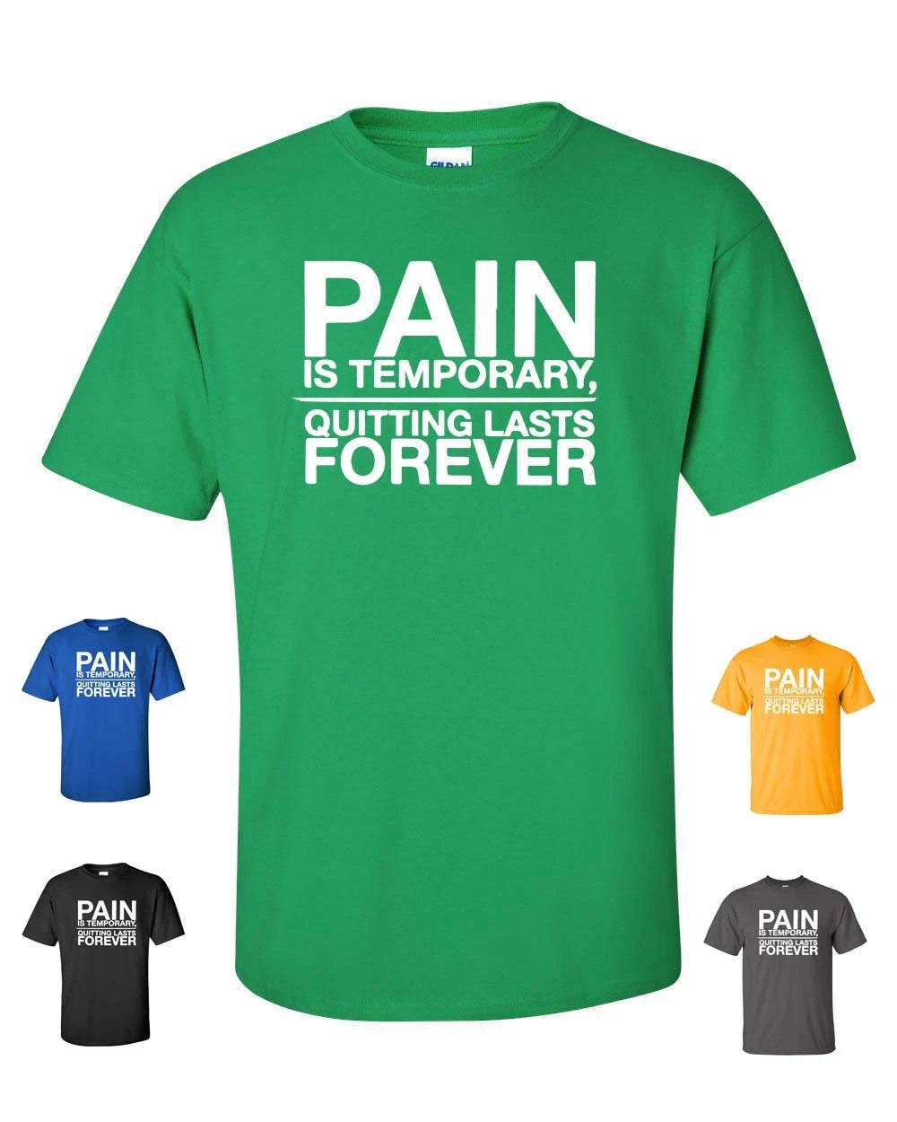 Pain is Temporary Quitting Lasts Forever Workout Gym Men's Tee Shirt 217