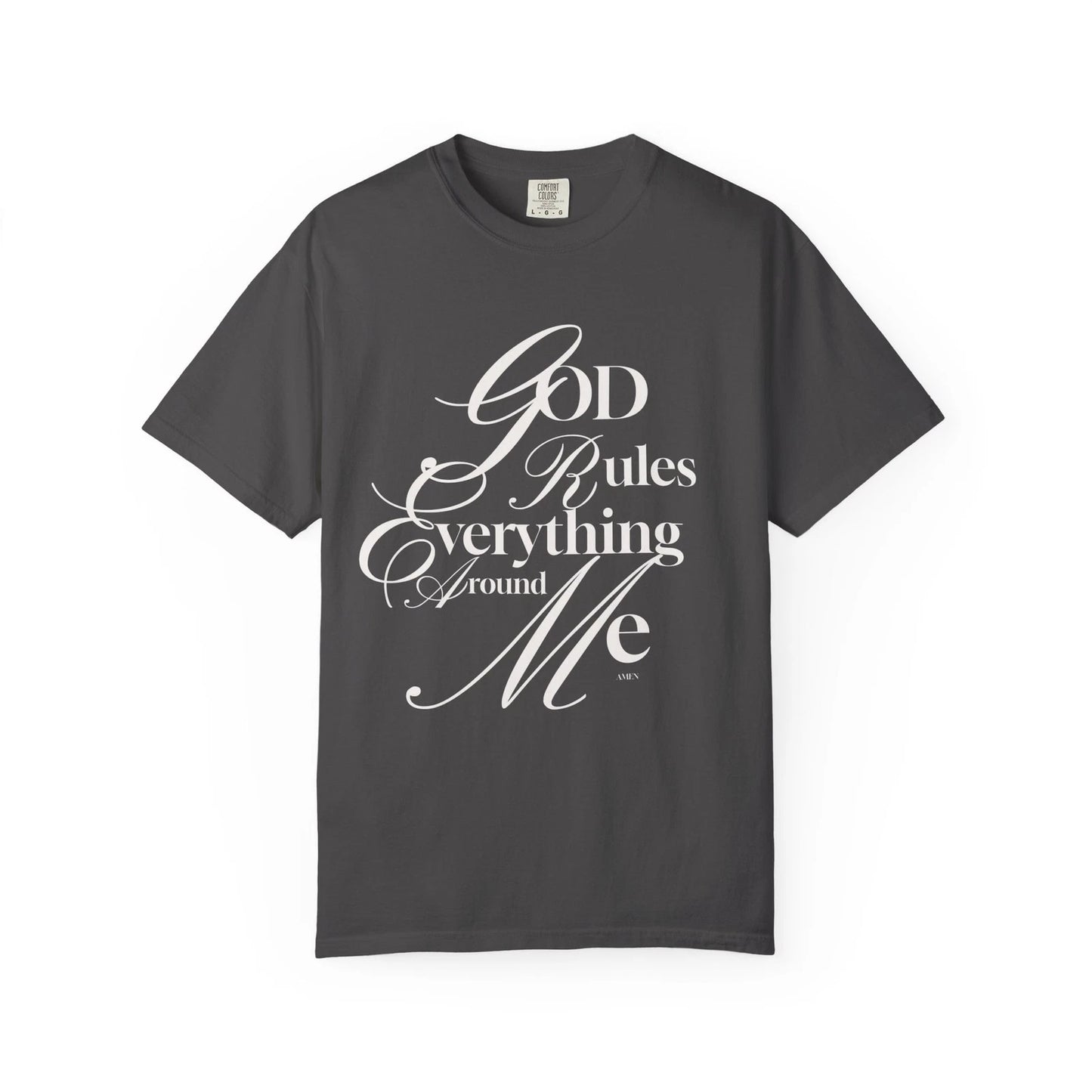 God Rules Everything Around Me Graphic Custom Design Unisex Garment-Dyed T-shirt