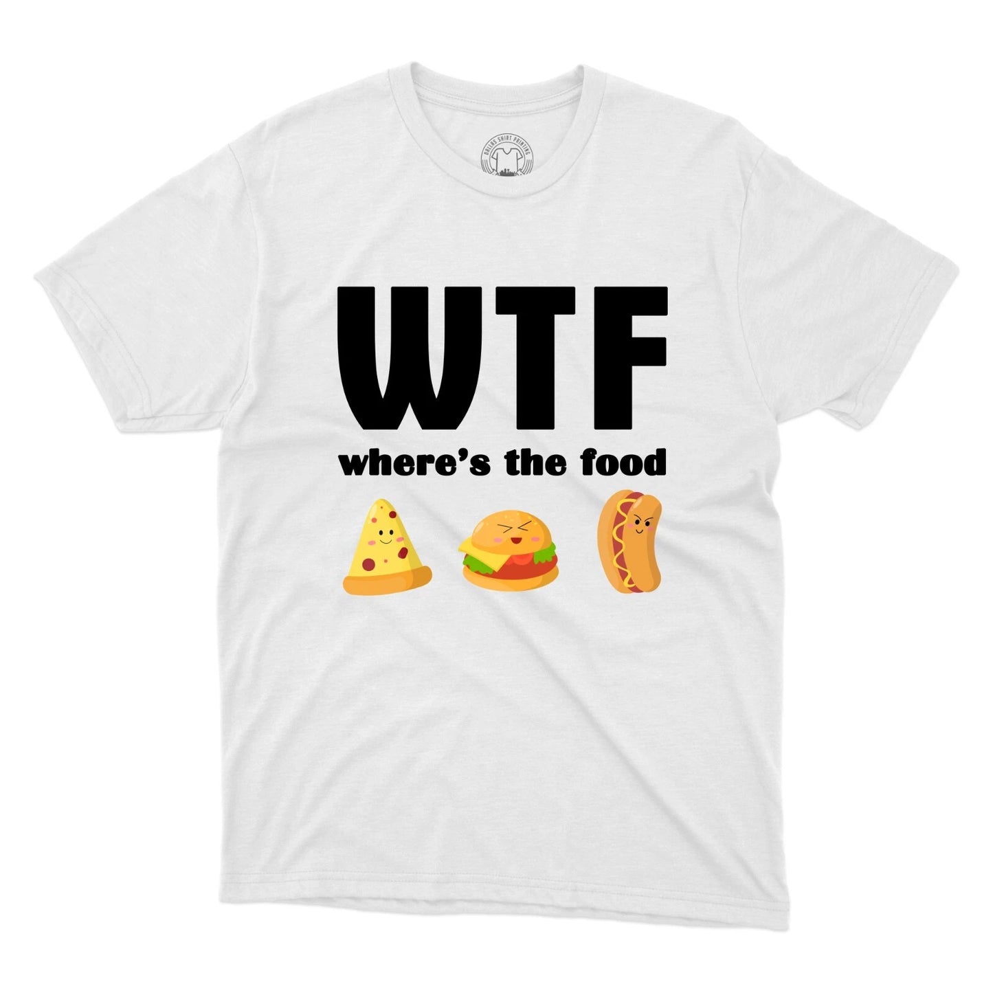 WTF Where Is The Food Crew Neck Tee Premium Quality Printed Unisex T-shirt