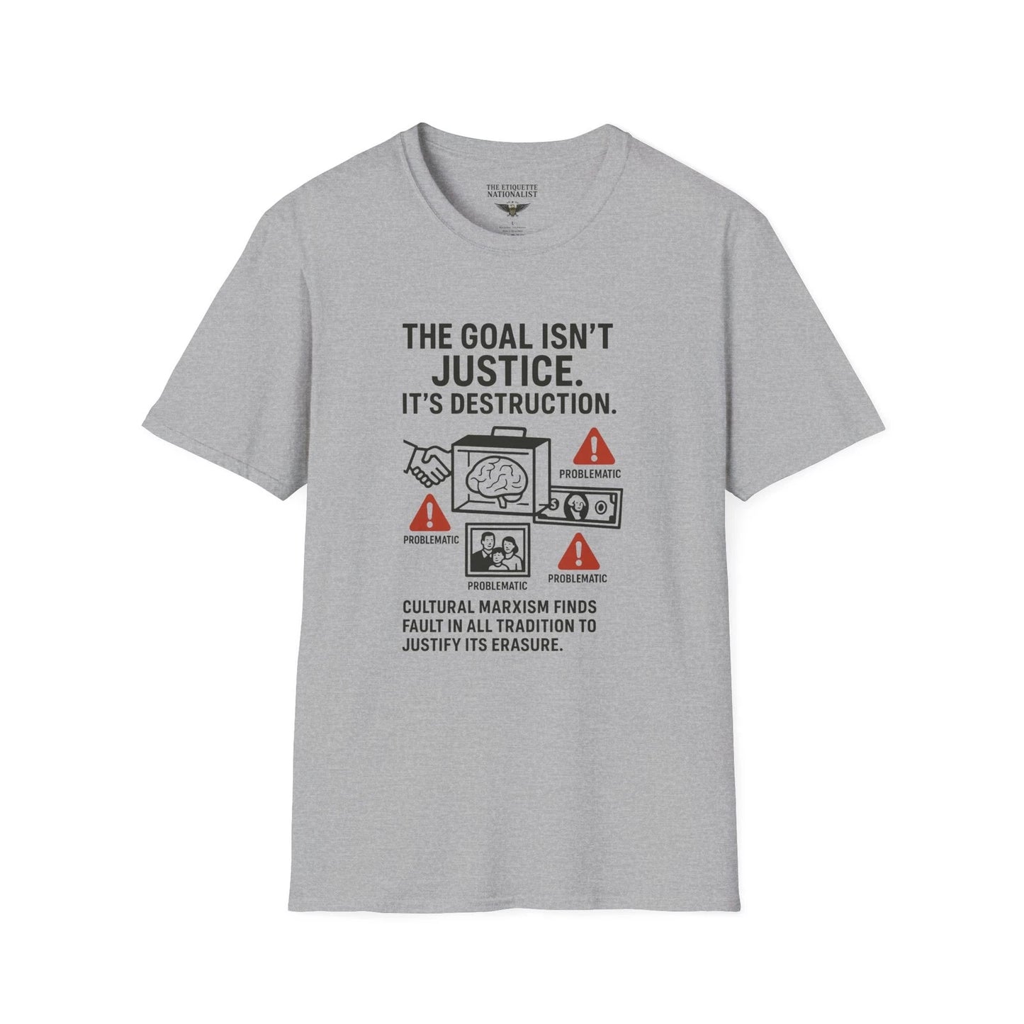 The Goal Isn't Justice Graphic T-Shirt Marxism Conservative American History