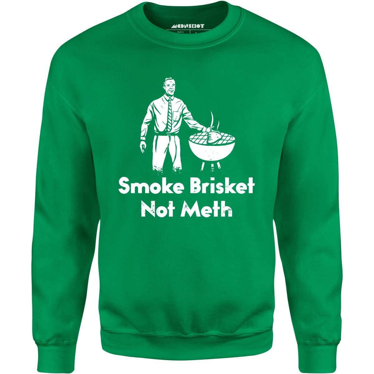 Smoke Brisket Not Meth v2 - Unisex Sweatshirt
