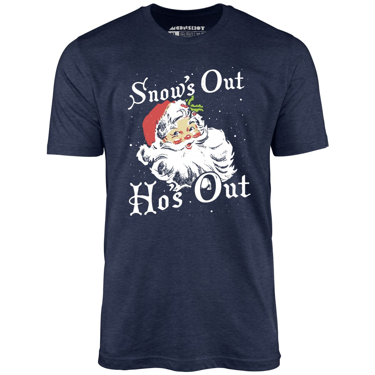 Snow's Out Ho's Out - Unisex T-Shirt