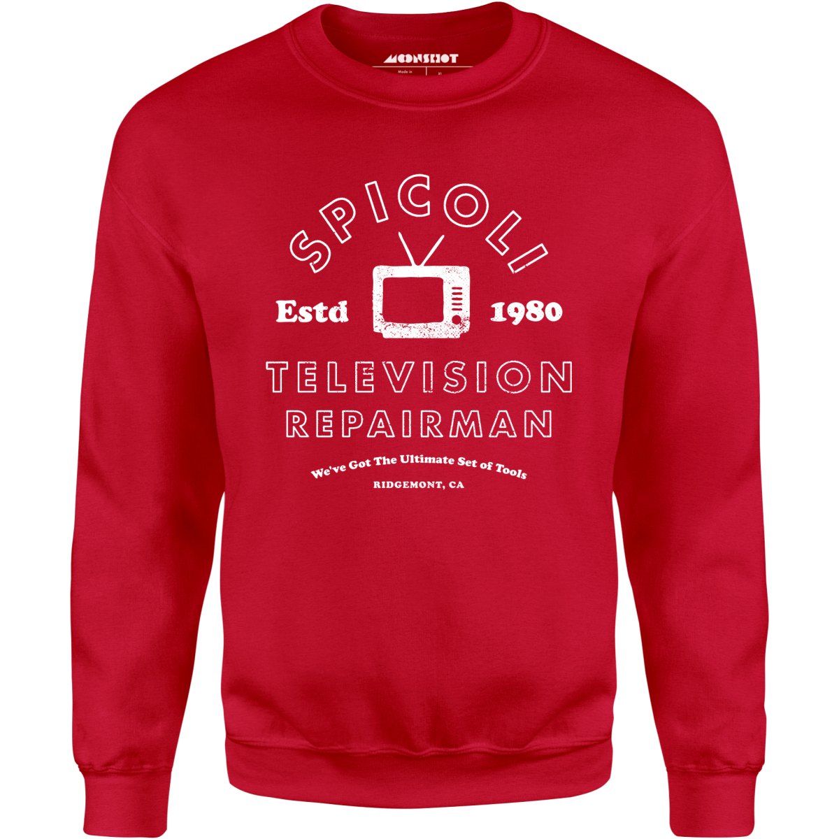 Spicoli Television Repairman - Unisex Sweatshirt