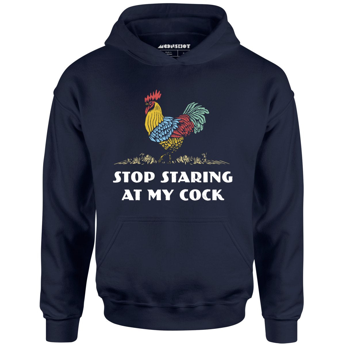 Stop Staring At My Cock - Unisex Hoodie