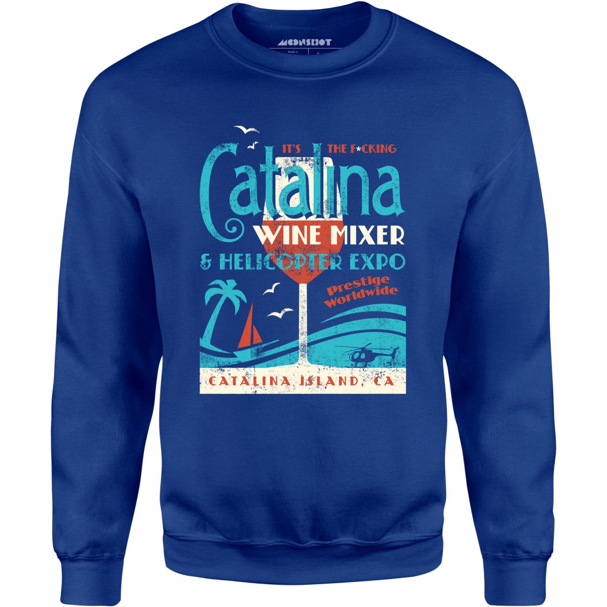 The Catalina Wine Mixer & Helicopter Expo - Unisex Sweatshirt