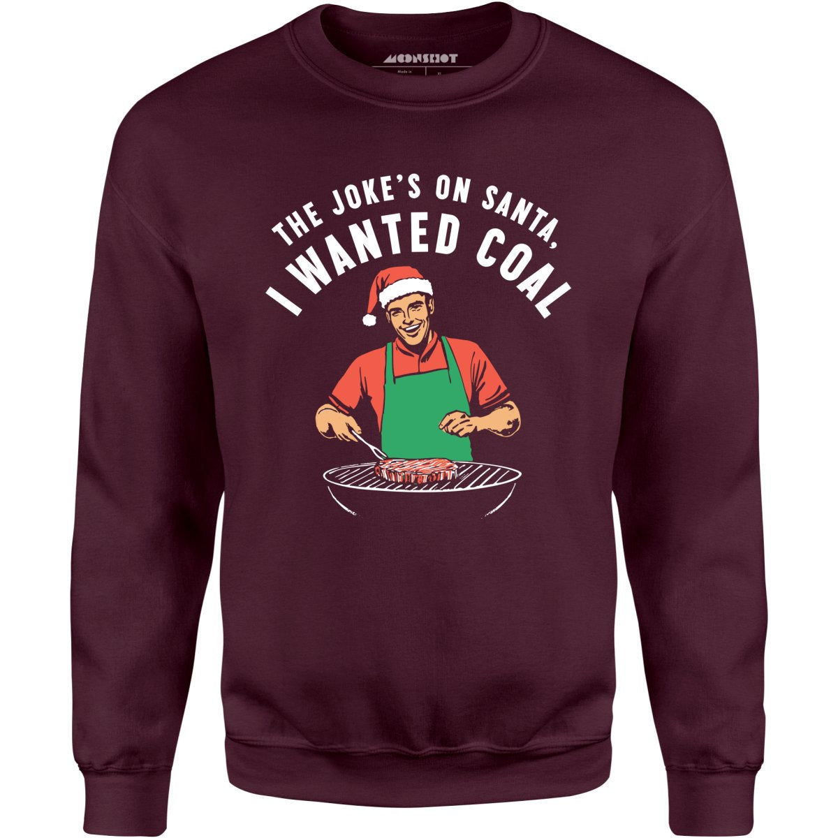 The Joke's On Santa, I Wanted Coal - Unisex Sweatshirt