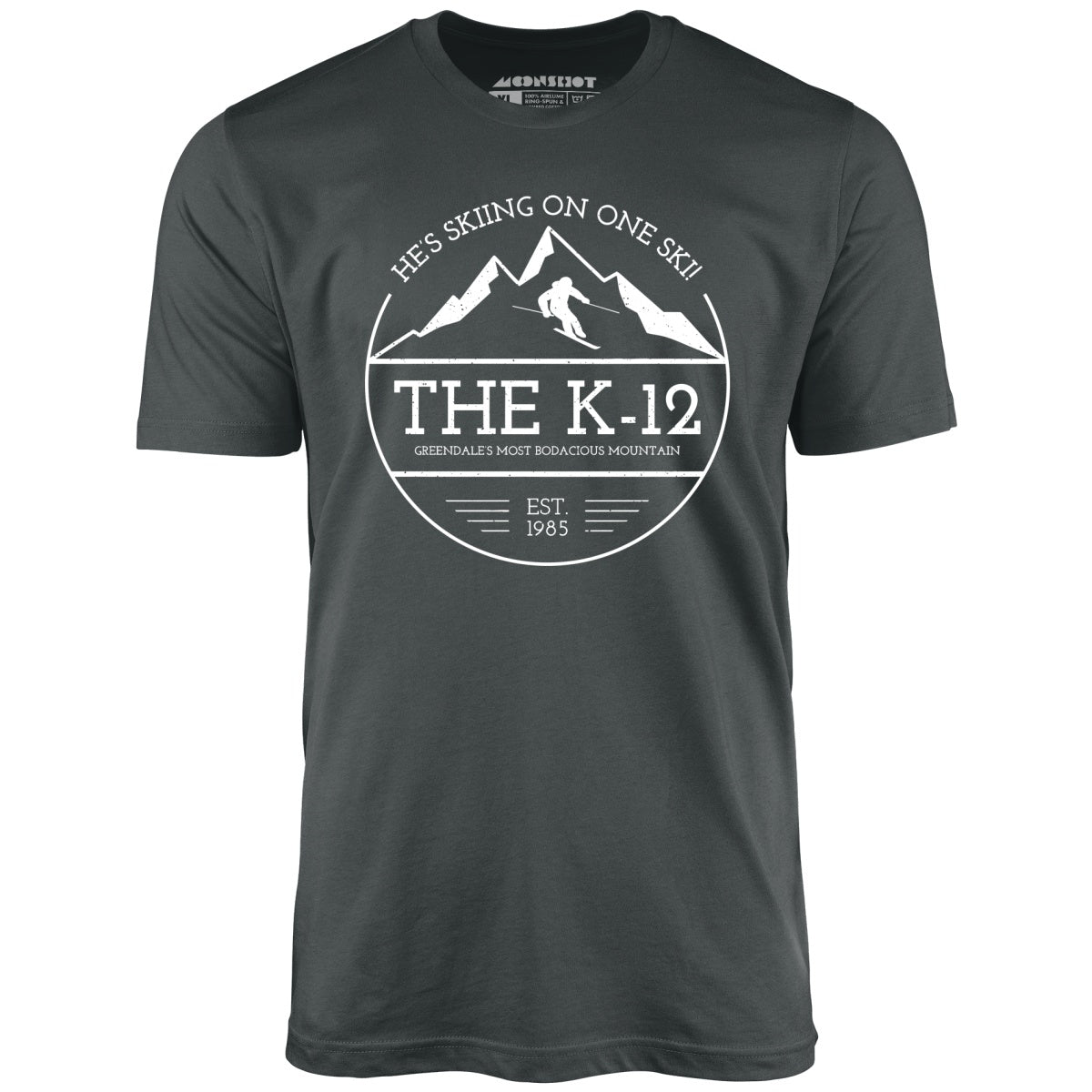 The K-12 He's Skiing on One Ski - Unisex T-Shirt