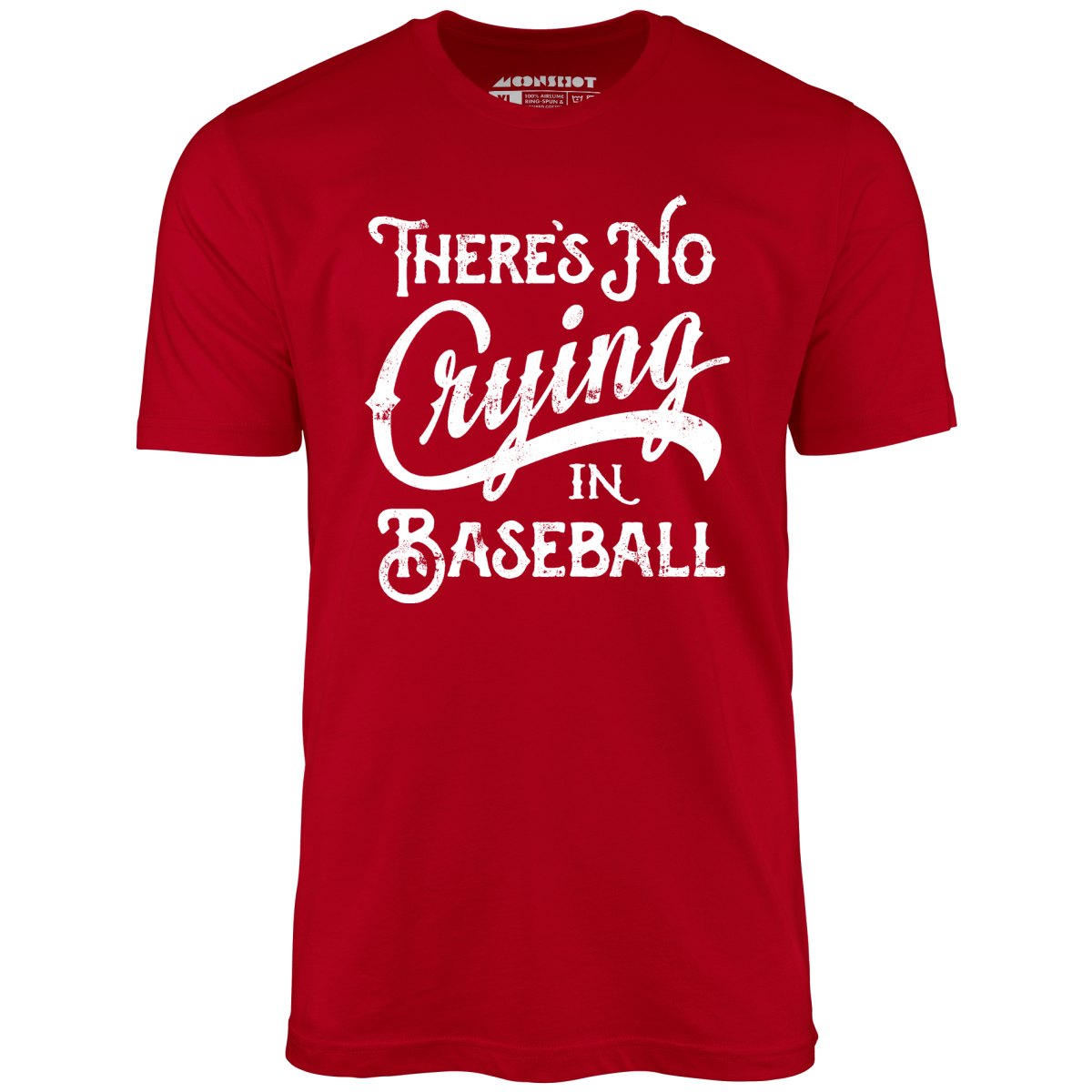 There's No Crying in Baseball - Unisex T-Shirt