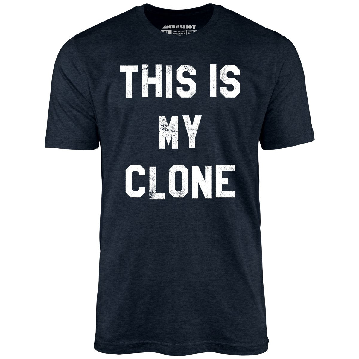 This is My Clone - Unisex T-Shirt