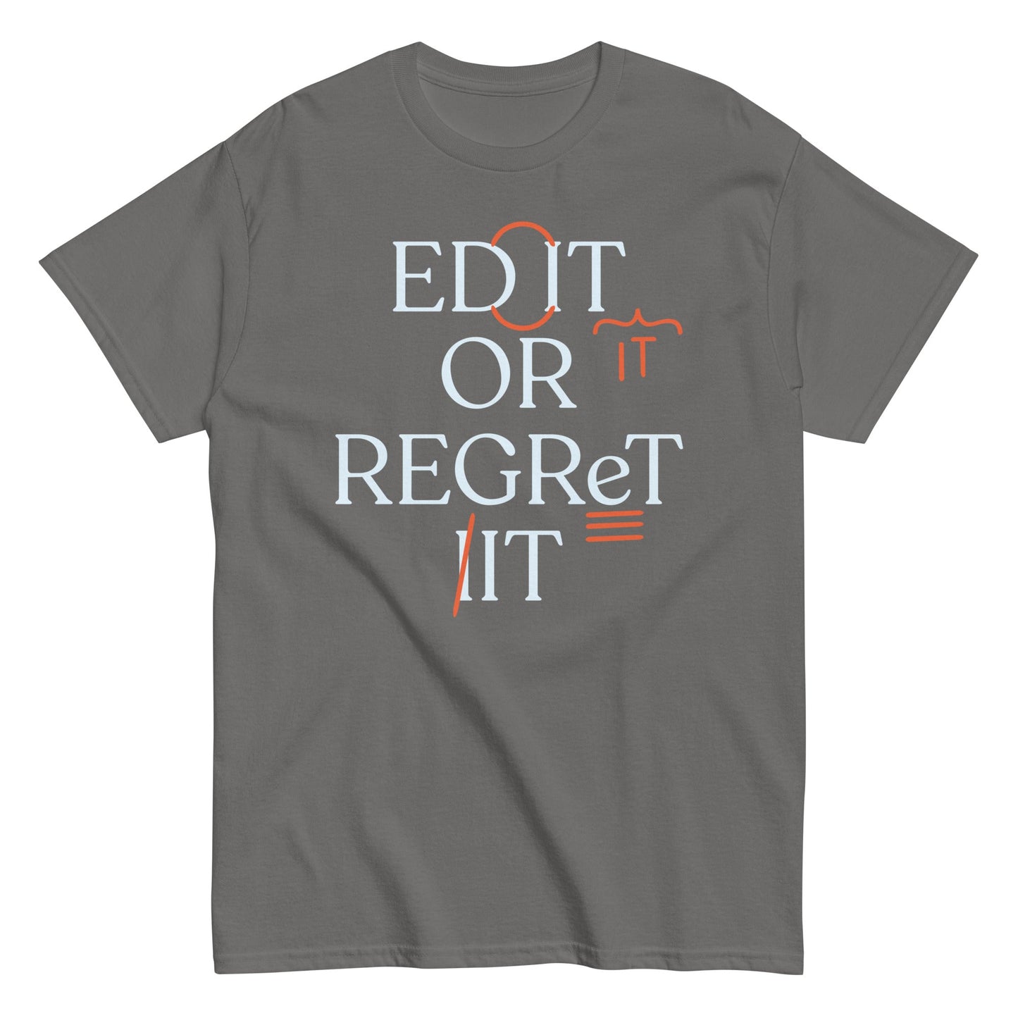 Edit Or Regret It Men's Classic Tee