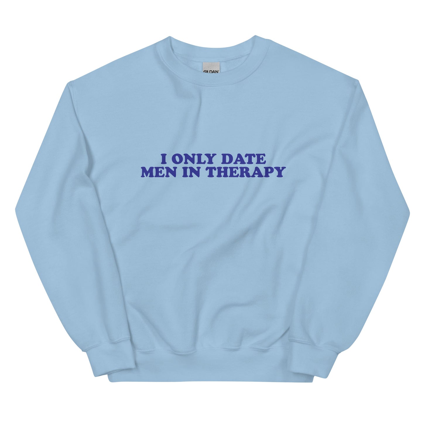 I Only Date Men in Therapy Unisex Sweatshirt