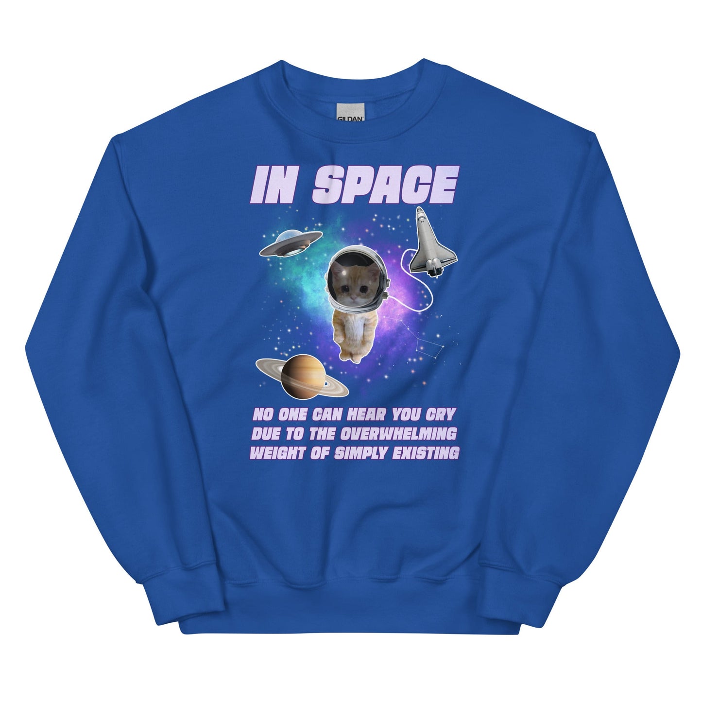 In Space No One Can Hear You Cry Unisex Sweatshirt
