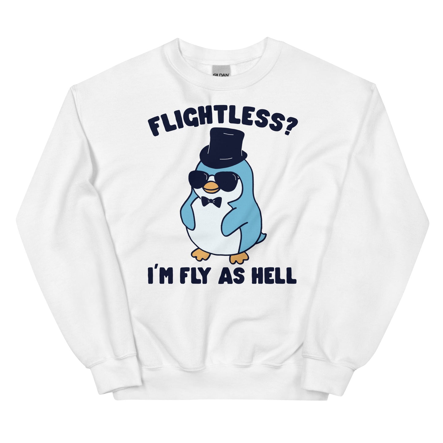 I'm Fly As Hell (Penguin) Unisex Sweatshirt