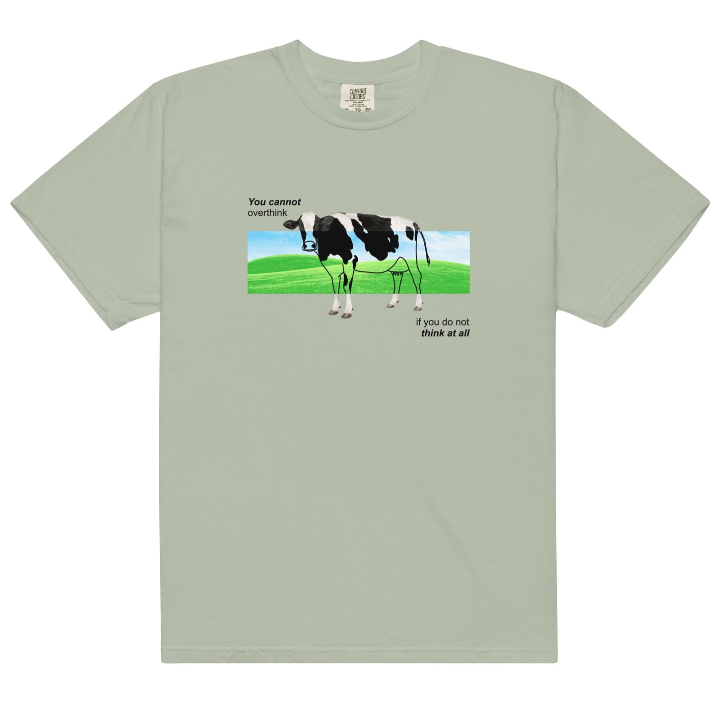 You Cannot Overthink If You Do Not Think Unisex t-shirt