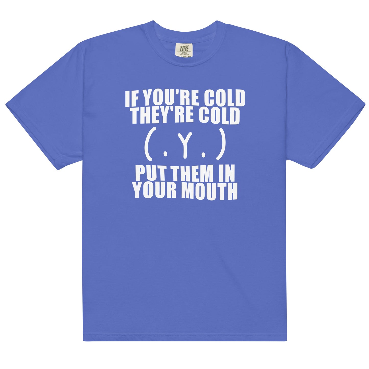 If You're Cold They're Cold Unisex t-shirt