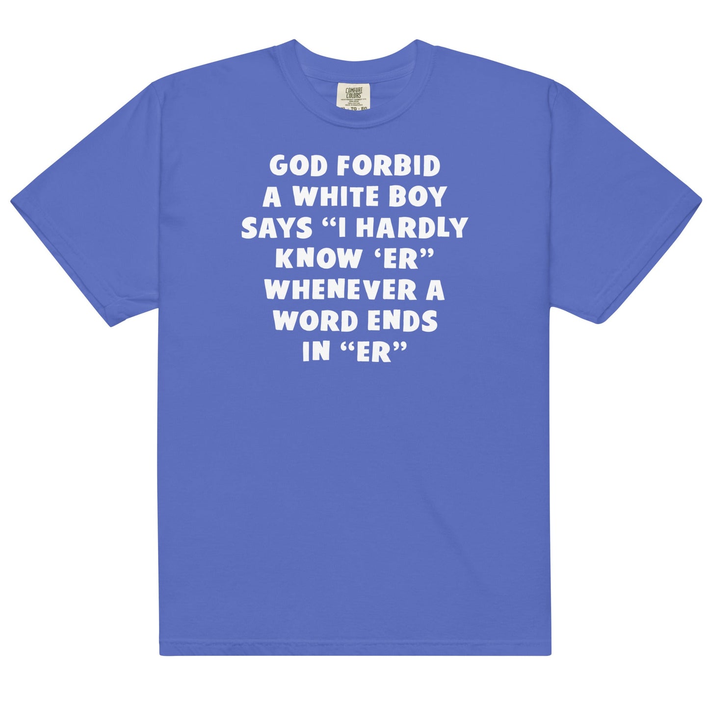 I Hardly Know Her (White Boy) Unisex t-shirt