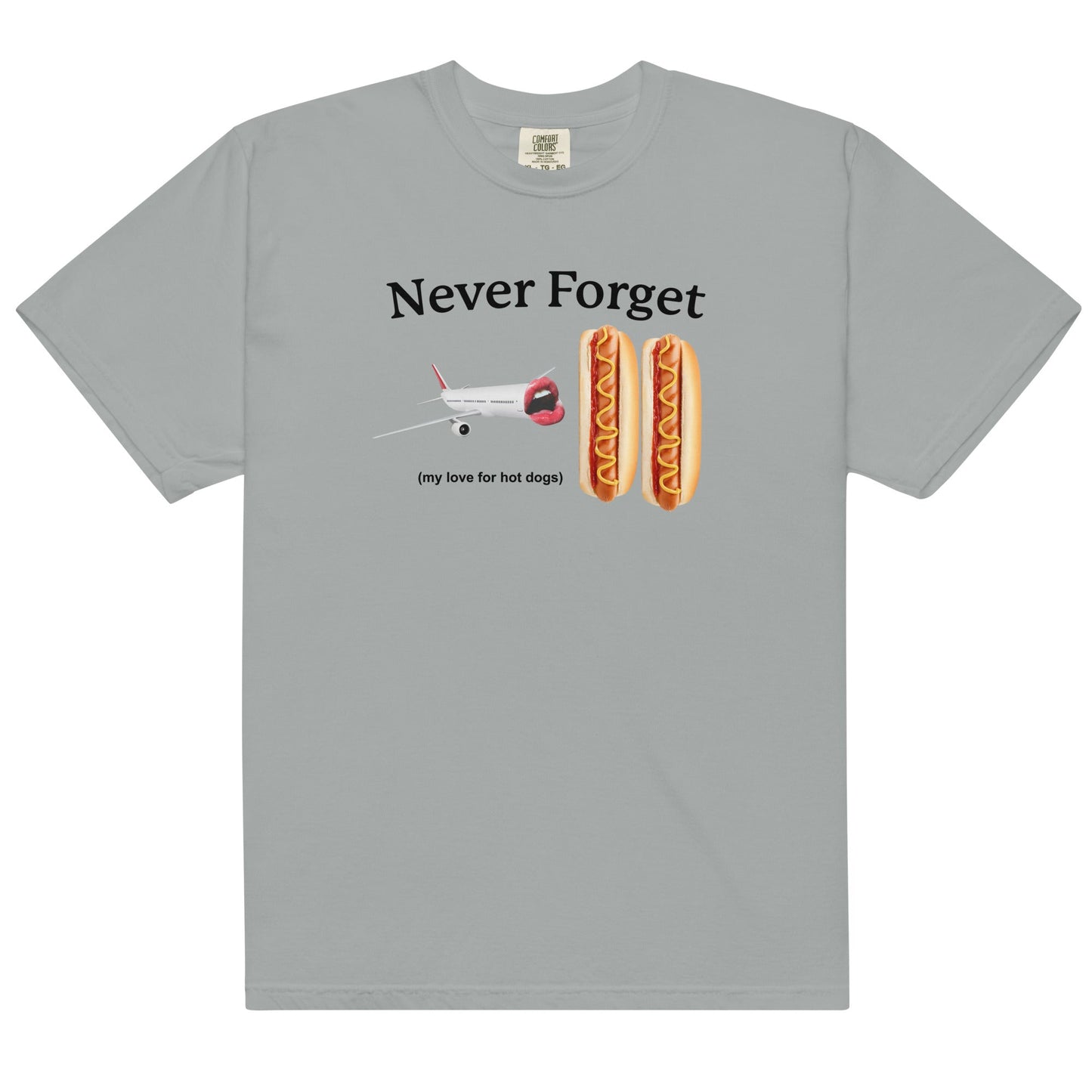 Never Forget My Love For Hot Dogs Unisex t-shirt