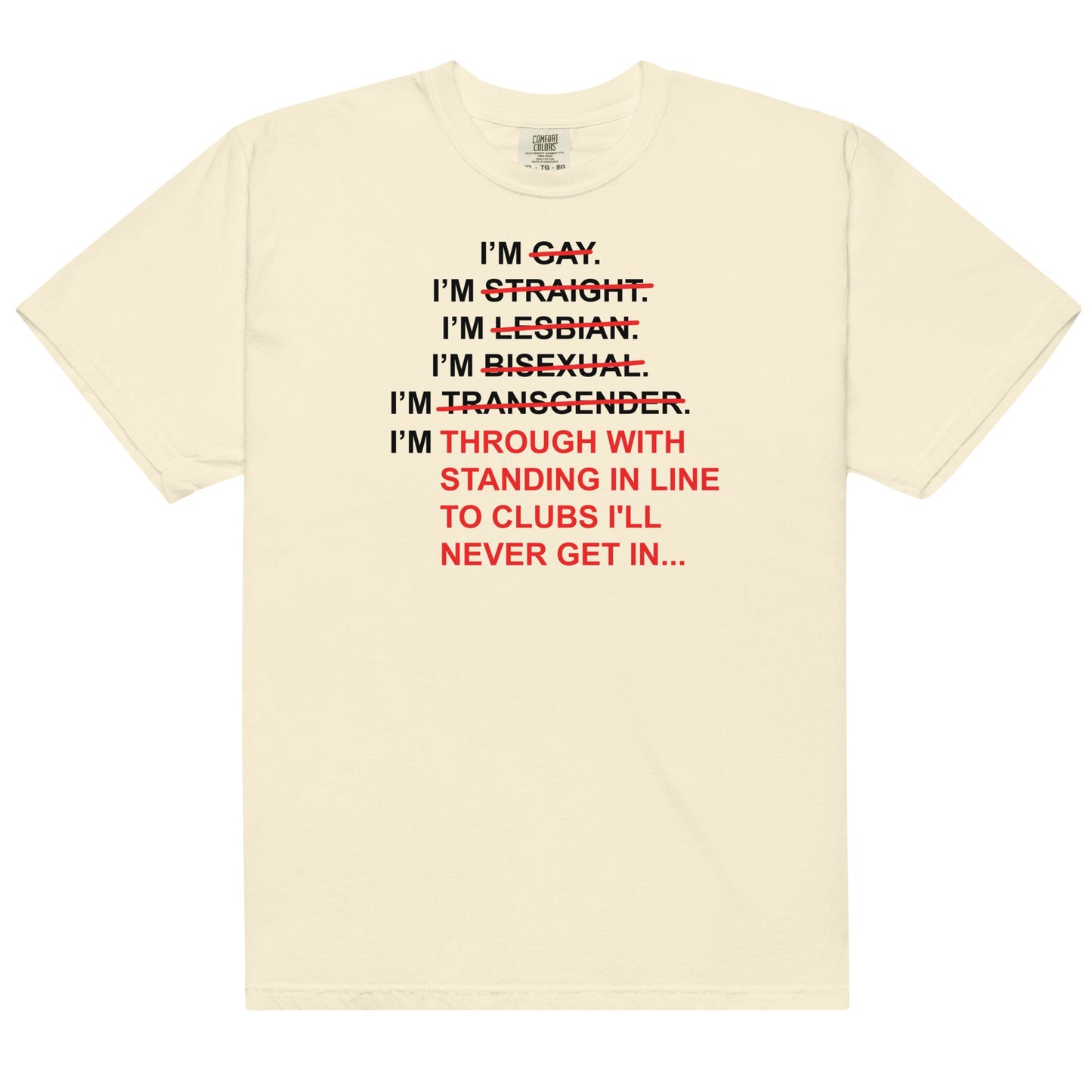 I'm Through With Standing In Line Unisex t-shirt