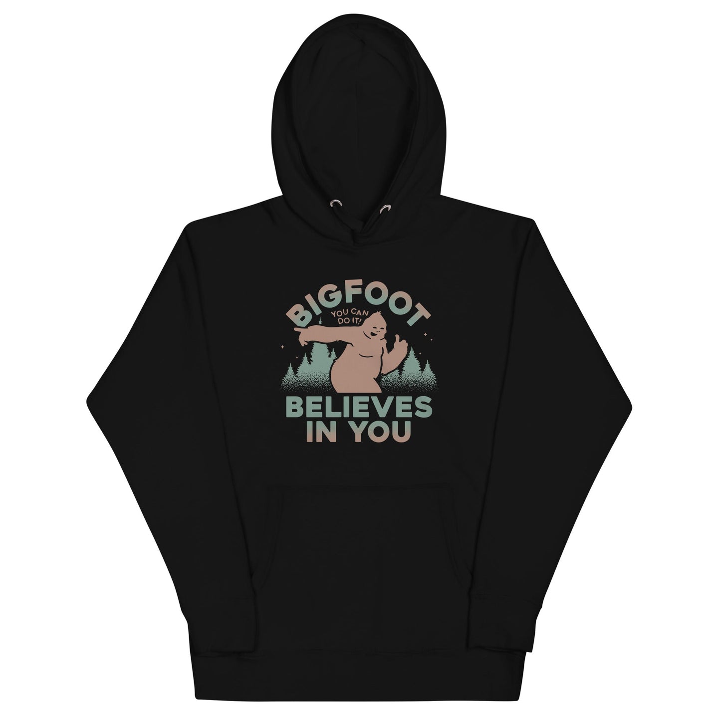 Bigfoot Believes In You Unisex Hoodie