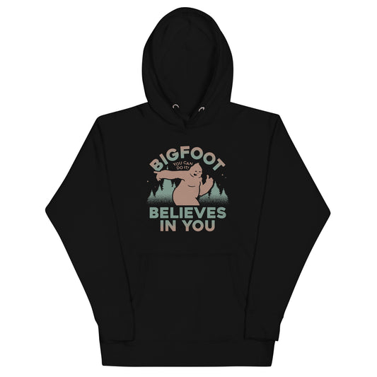 Bigfoot Believes In You Unisex Hoodie