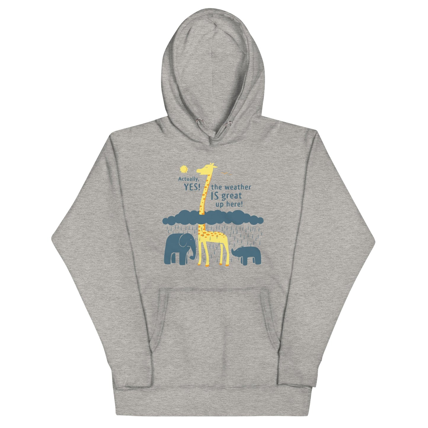 The Weather Is Great Up Here! Unisex Hoodie