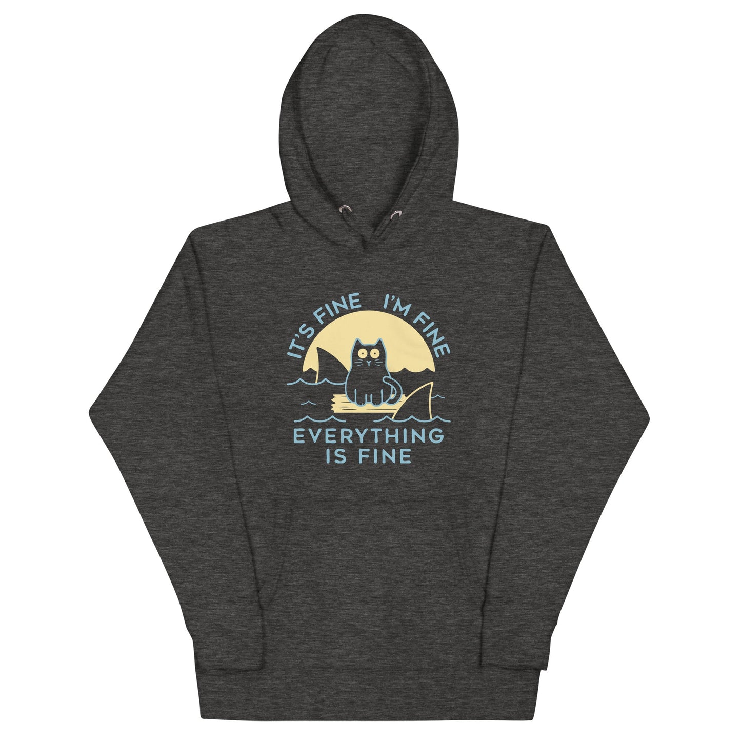 It's Fine I'm Fine Everything Is Fine Unisex Hoodie